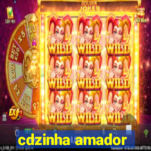 cdzinha amador